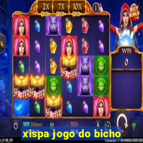 xispa jogo do bicho